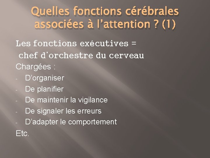 Quelles fonctions cérébrales associées à l’attention ? (1) Les fonctions exécutives = chef d’orchestre