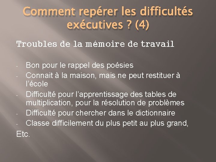 Comment repérer les difficultés exécutives ? (4) Troubles de la mémoire de travail -