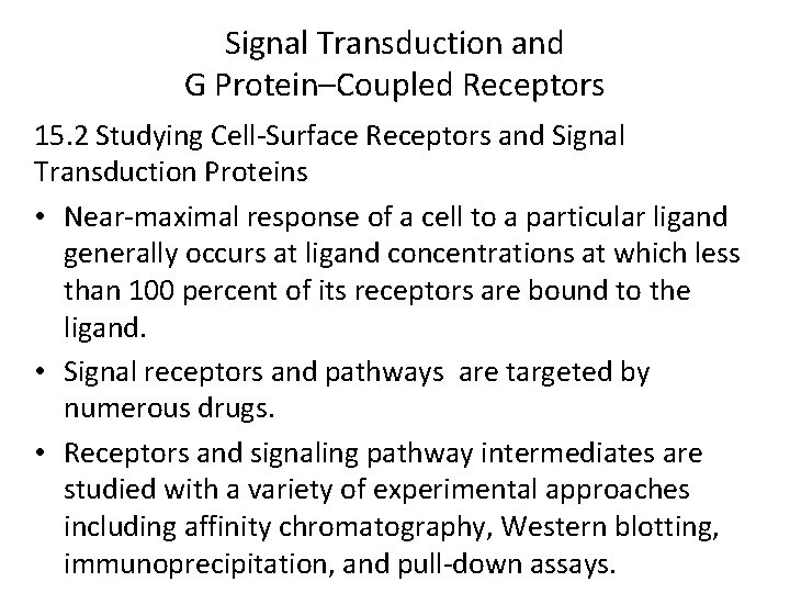 Signal Transduction and G Protein–Coupled Receptors 15. 2 Studying Cell-Surface Receptors and Signal Transduction