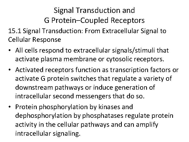 Signal Transduction and G Protein–Coupled Receptors 15. 1 Signal Transduction: From Extracellular Signal to