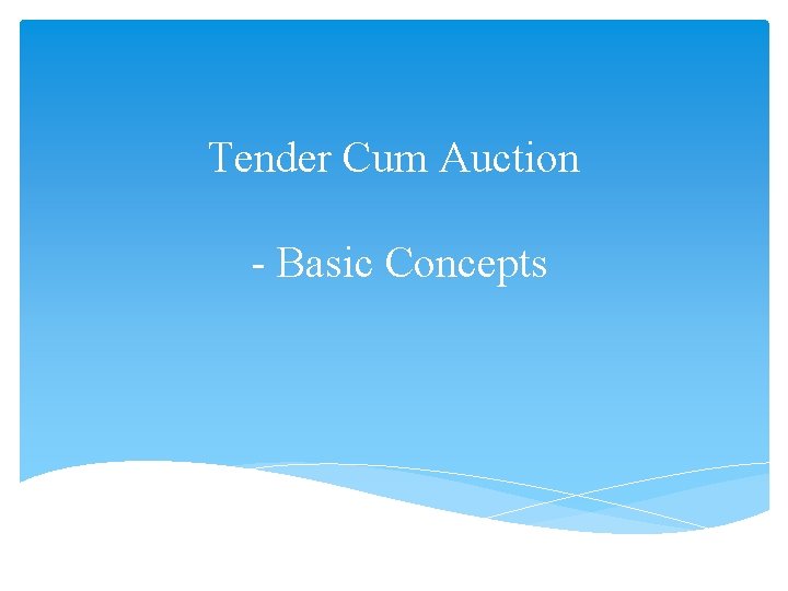 Tender Cum Auction - Basic Concepts 