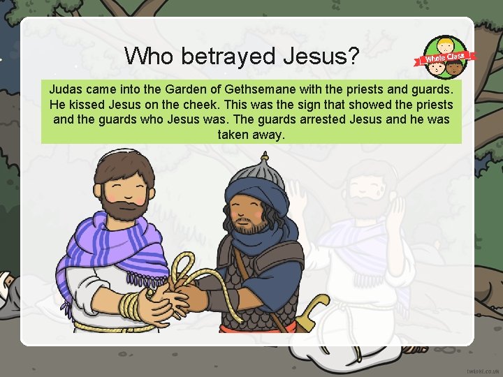 Who betrayed Jesus? Judas came into the Garden of Gethsemane with the priests and