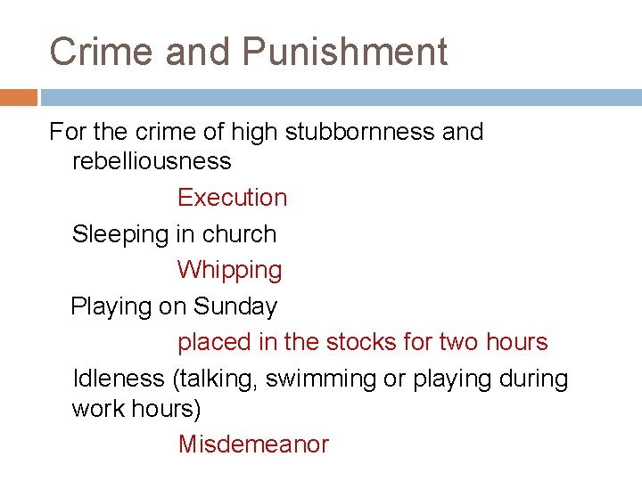 Crime and Punishment For the crime of high stubbornness and rebelliousness Execution Sleeping in