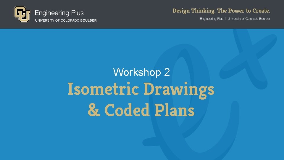 Workshop 2 Isometric Drawings & Coded Plans 