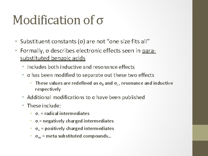 Modification of σ • Substituent constants (σ) are not “one size fits all” •