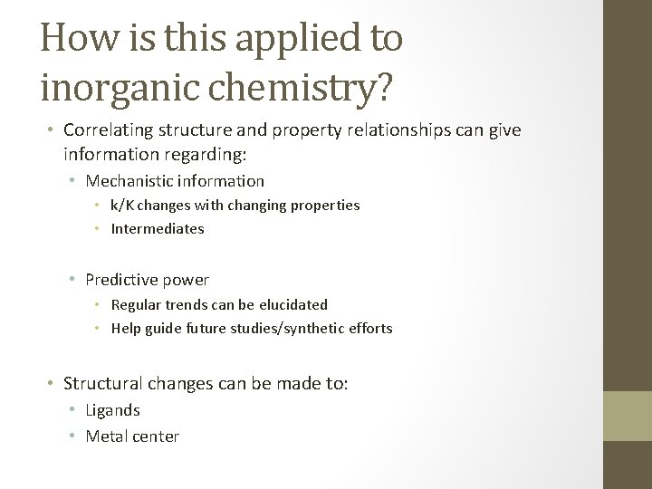 How is this applied to inorganic chemistry? • Correlating structure and property relationships can
