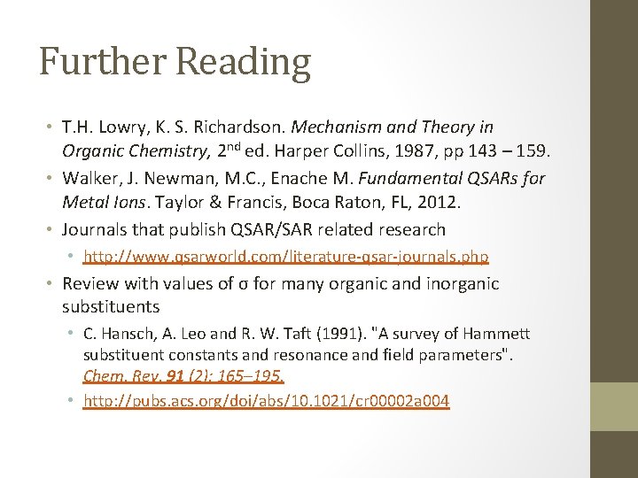 Further Reading • T. H. Lowry, K. S. Richardson. Mechanism and Theory in Organic