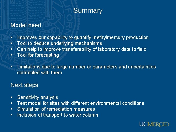 Summary Model need • • Improves our capability to quantify methylmercury production Tool to
