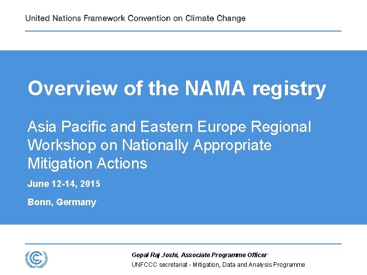 Overview of the NAMA registry Asia Pacific and Eastern Europe Regional Workshop on Nationally