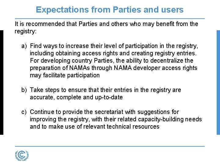 Expectations from Parties and users It is recommended that Parties and others who may