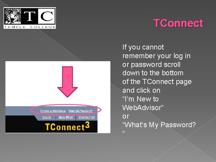 TConnect If you cannot remember your log in or password scroll down to the