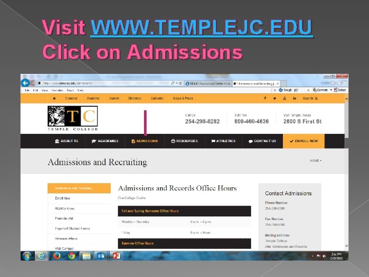 Visit WWW. TEMPLEJC. EDU Click on Admissions 