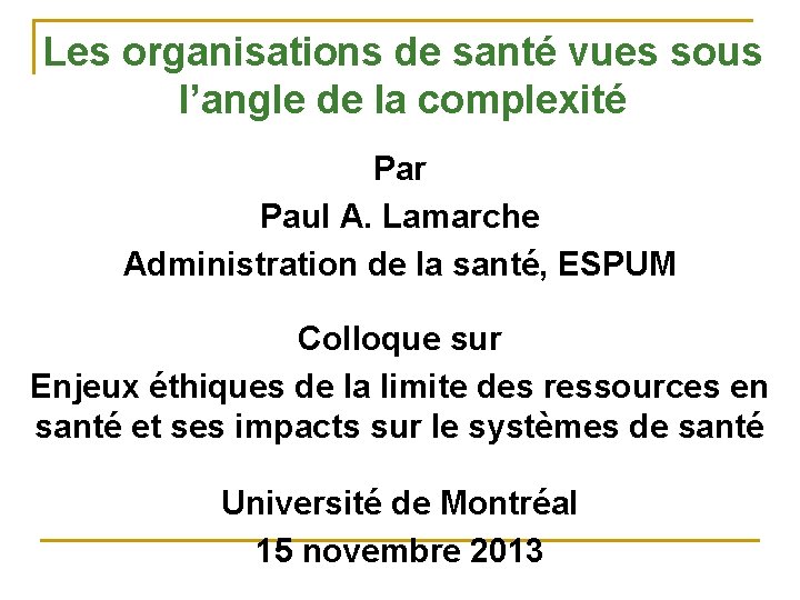 Les organisations de santé vues sous l’angle de la complexité Par Paul A. Lamarche