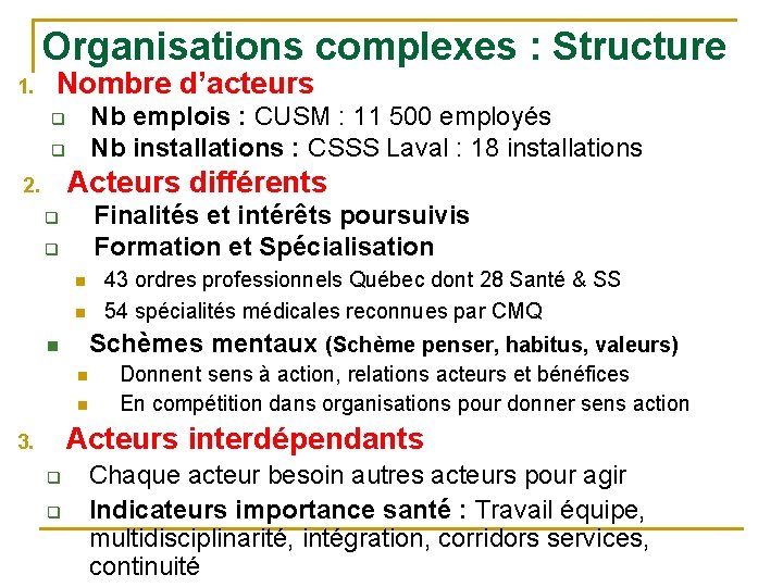 Organisations complexes : Structure 1. Nombre d’acteurs Nb emplois : CUSM : 11 500