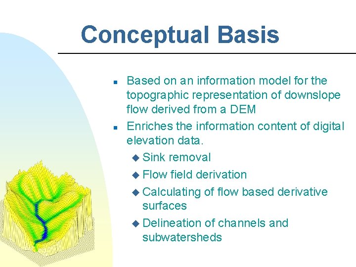 Conceptual Basis n n Based on an information model for the topographic representation of