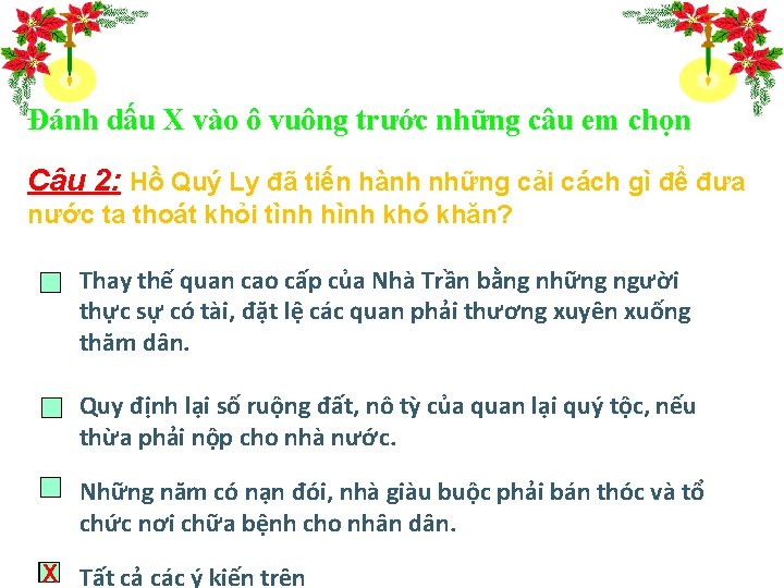 Đánh dấu X vào ô vuông trước những câu em chọn Câu 2: Hồ