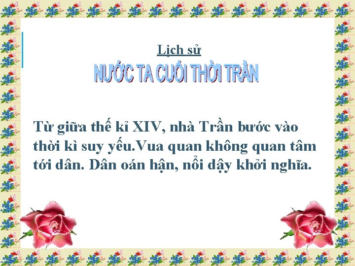 Lịch sử Từ giữa thế kỉ XIV, nhà Trần bước vào thời kì suy