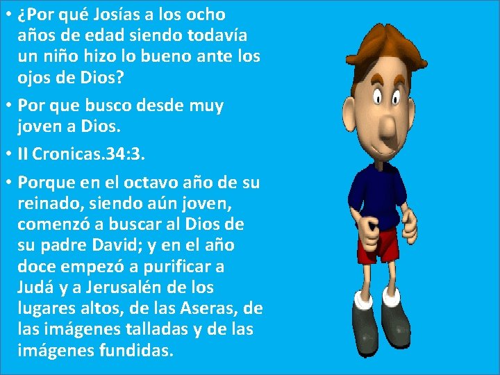  • ¿Por qué Josías a los ocho años de edad siendo todavía un