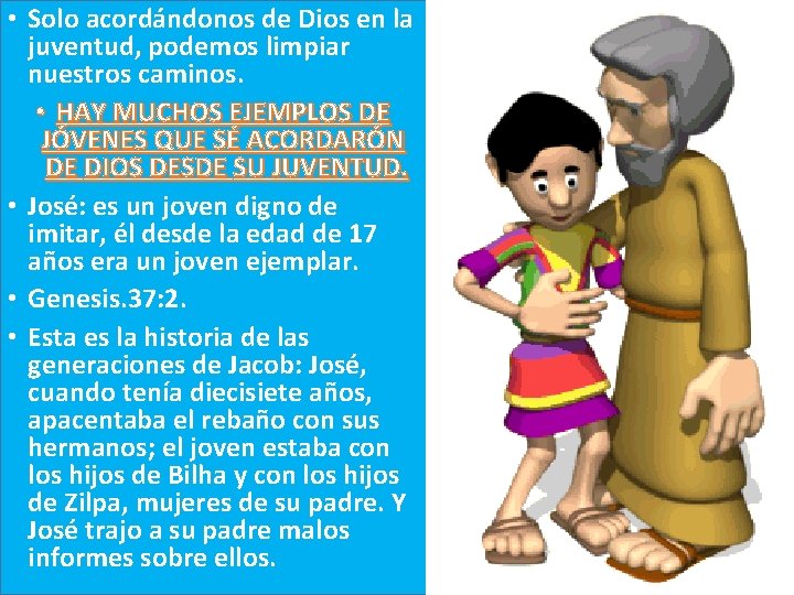  • Solo acordándonos de Dios en la juventud, podemos limpiar nuestros caminos. •