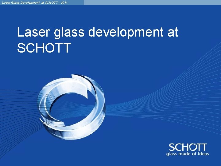 Laser. Development Glass at SCHOTT – December 10, 2007 Laser Glass at SCHOTT –