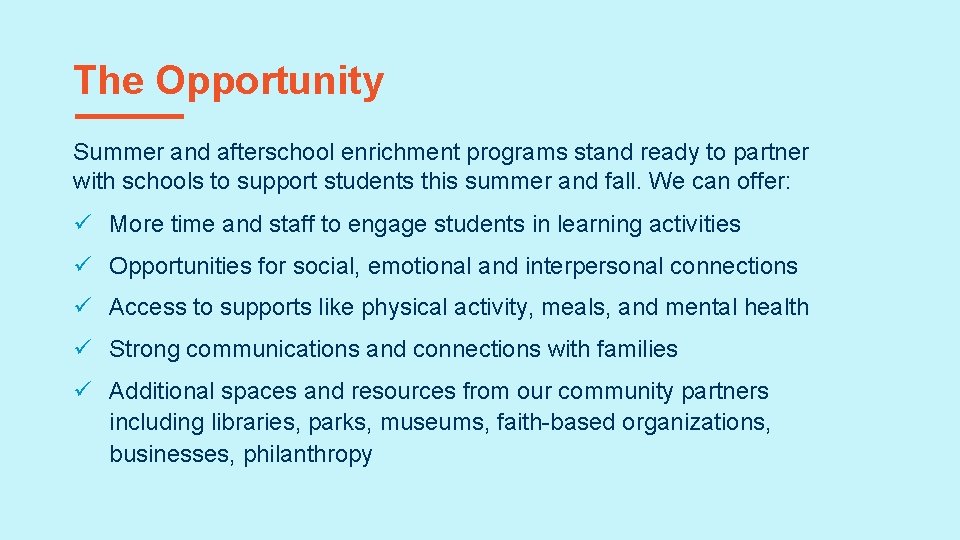 The Opportunity Summer and afterschool enrichment programs stand ready to partner with schools to The Opportunity Summer and afterschool enrichment programs stand ready to partner with schools to