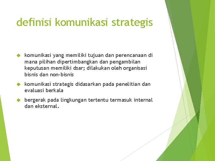 definisi komunikasi strategis komunikasi yang memiliki tujuan dan perencanaan di mana pilihan dipertimbangkan dan