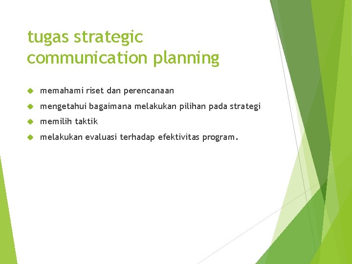 tugas strategic communication planning memahami riset dan perencanaan mengetahui bagaimana melakukan pilihan pada strategi