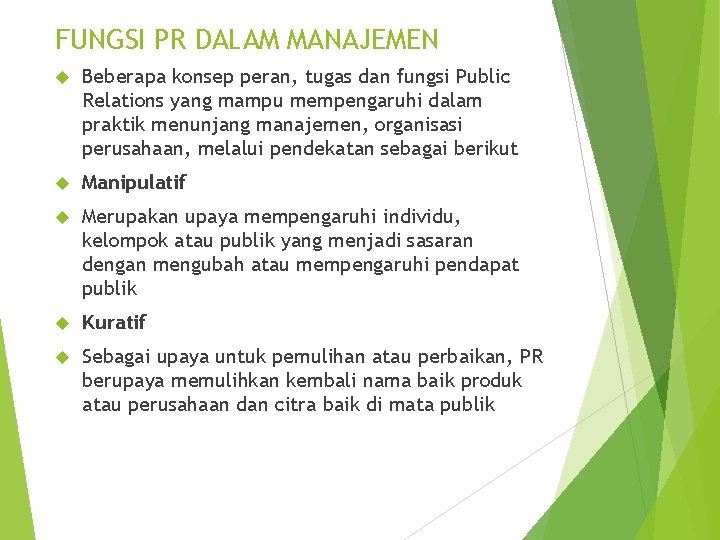 FUNGSI PR DALAM MANAJEMEN Beberapa konsep peran, tugas dan fungsi Public Relations yang mampu