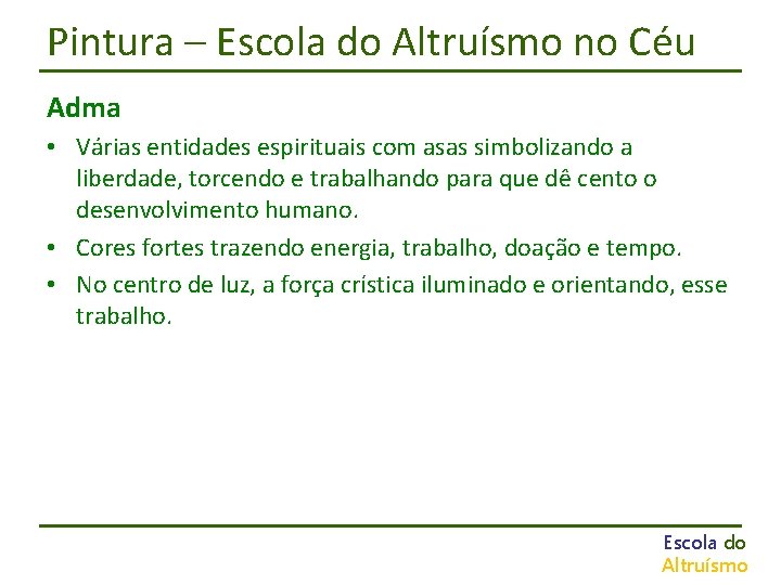 Pintura – Escola do Altruísmo no Céu Adma • Várias entidades espirituais com asas