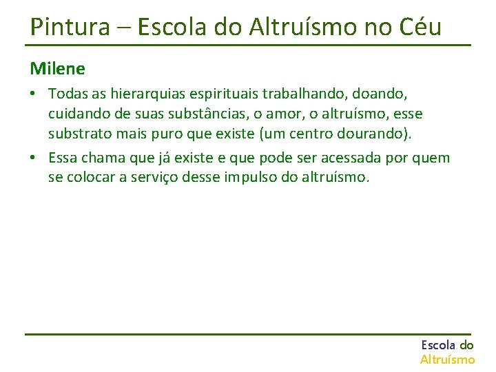 Pintura – Escola do Altruísmo no Céu Milene • Todas as hierarquias espirituais trabalhando,