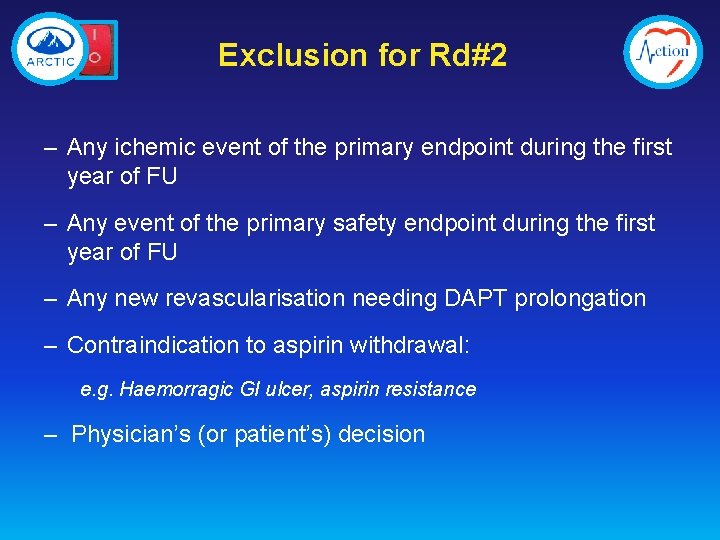 Exclusion for Rd#2 – Any ichemic event of the primary endpoint during the first