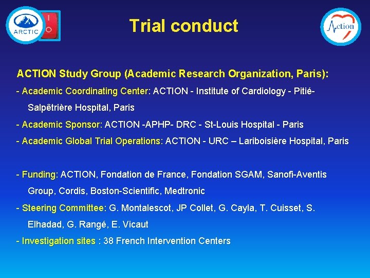 Trial conduct ACTION Study Group (Academic Research Organization, Paris): - Academic Coordinating Center: ACTION