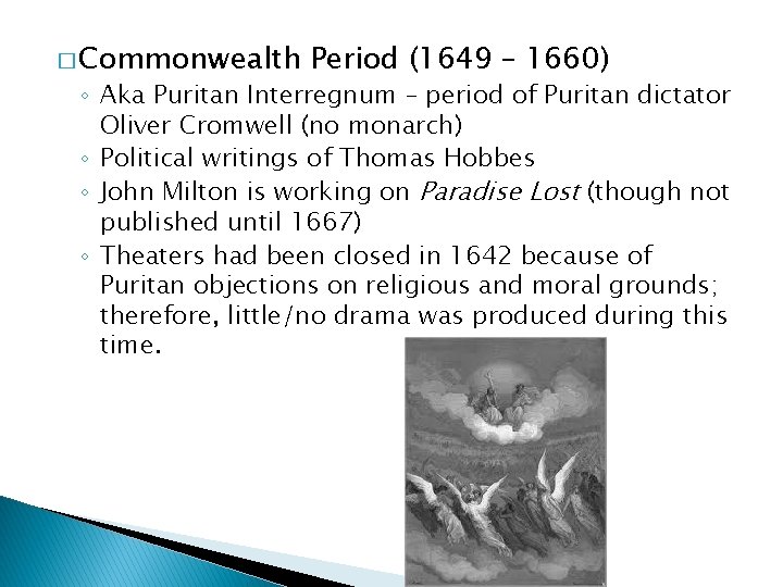 � Commonwealth Period (1649 – 1660) ◦ Aka Puritan Interregnum – period of Puritan