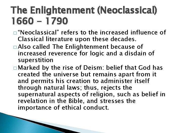 The Enlightenment (Neoclassical) 1660 - 1790 � “Neoclassical” refers to the increased influence of