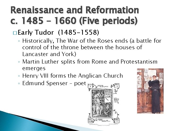 Renaissance and Reformation c. 1485 – 1660 (Five periods) � Early Tudor (1485 -1558)