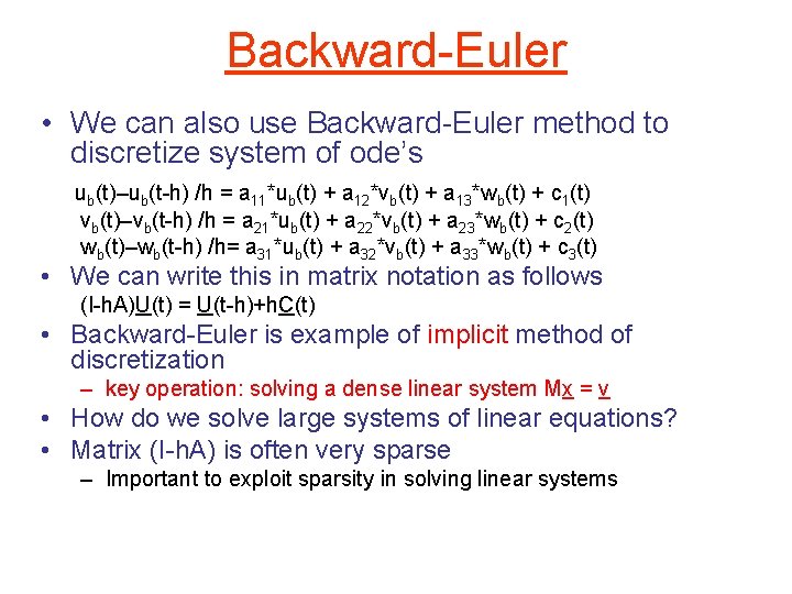 Backward-Euler • We can also use Backward-Euler method to discretize system of ode’s ub(t)–ub(t-h)