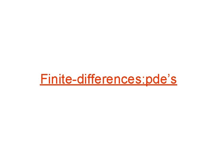 Finite-differences: pde’s 