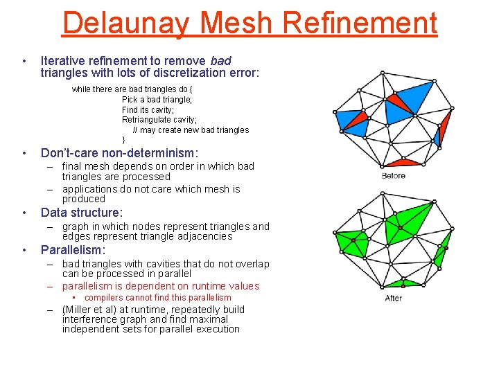 Delaunay Mesh Refinement • Iterative refinement to remove bad triangles with lots of discretization