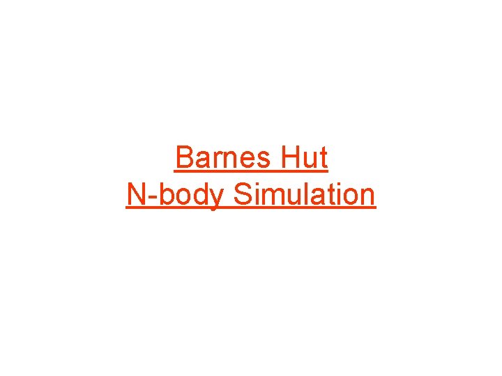 Barnes Hut N-body Simulation 