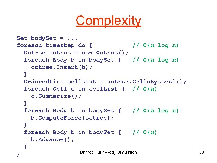 Complexity Set body. Set =. . . foreach timestep do { // O(n log