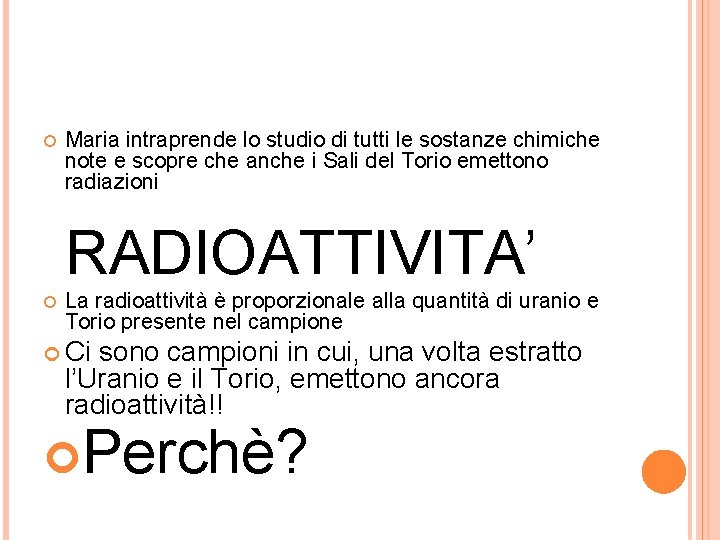  Maria intraprende lo studio di tutti le sostanze chimiche note e scopre che