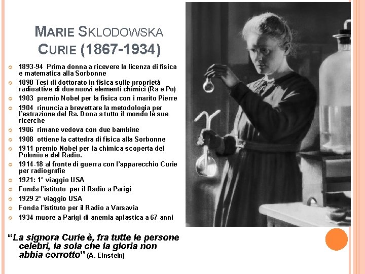 MARIE SKLODOWSKA CURIE (1867 -1934) 1893 -94 Prima donna a ricevere la licenza di