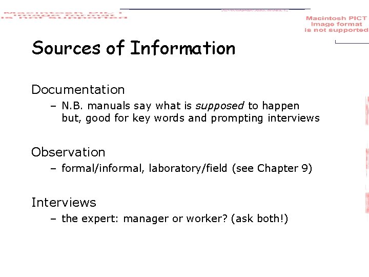 Sources of Information Documentation – N. B. manuals say what is supposed to happen