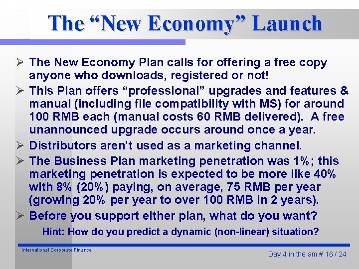 The “New Economy” Launch Ø The New Economy Plan calls for offering a free