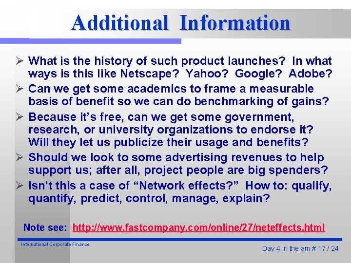 Additional Information Ø What is the history of such product launches? In what ways