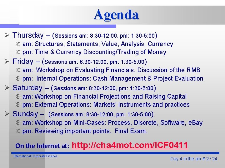 Agenda Ø Thursday – (Sessions am: 8: 30 -12: 00, pm: 1: 30 -5: