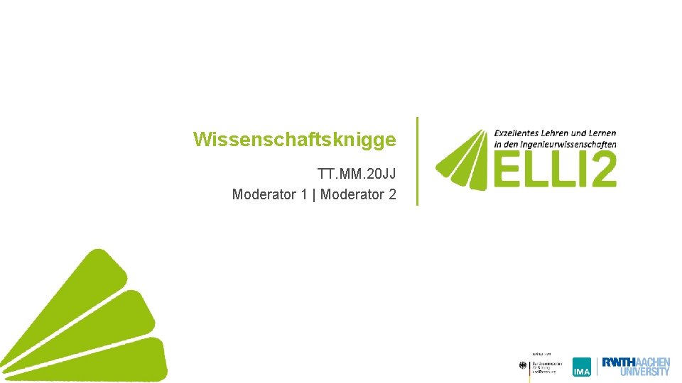 Wissenschaftsknigge TT. MM. 20 JJ Moderator 1 | Moderator 2 