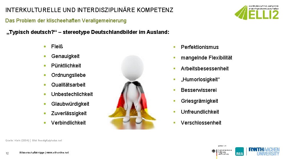 INTERKULTURELLE UND INTERDISZIPLINÄRE KOMPETENZ Das Problem der klischeehaften Verallgemeinerung „Typisch deutsch? “ – stereotype