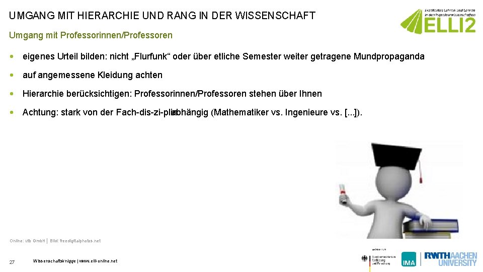 UMGANG MIT HIERARCHIE UND RANG IN DER WISSENSCHAFT Umgang mit Professorinnen/Professoren • eigenes Urteil