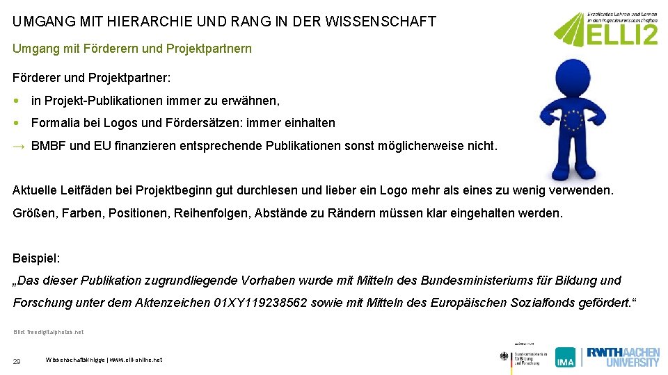 UMGANG MIT HIERARCHIE UND RANG IN DER WISSENSCHAFT Umgang mit Förderern und Projektpartnern Förderer